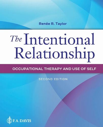 Intentional Relationship, The: Occupational Therapy and Use of Self