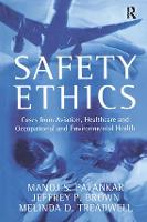 Safety Ethics: Cases from Aviation, Healthcare and Occupational and Environmental Health