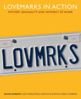 Lovemarks Effect: Mystery, Sensuality and Intimacy at Work