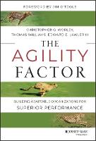 Agility Factor, The: Building Adaptable Organizations for Superior Performance