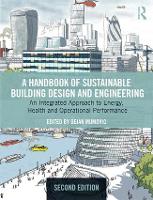  Handbook of Sustainable Building Design and Engineering, A: An Integrated Approach to Energy, Health and Operational...