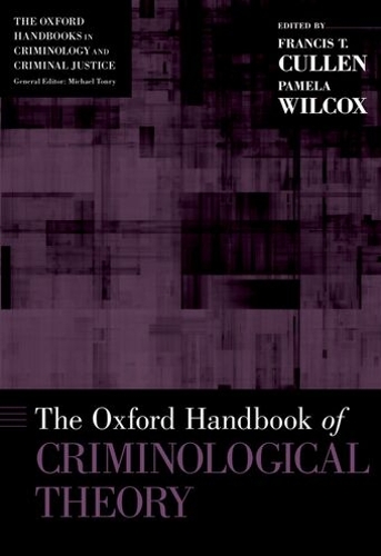Oxford Handbook of Criminological Theory, The
