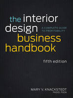 Interior Design Business Handbook, The: A Complete Guide to Profitability