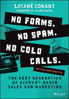 No Forms. No Spam. No Cold Calls.: The Next Generation of Account-Based Sales and Marketing