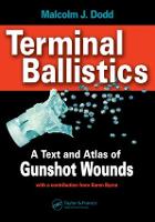 Terminal Ballistics: A Text and Atlas of Gunshot Wounds