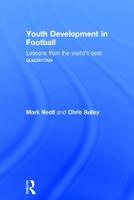 Youth Development in Football: Lessons from the world�s best academies