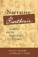 Narrative Prosthesis: Disability and the Dependencies of Discourse