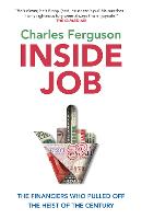Inside Job: The Financiers Who Pulled Off the Heist of the Century