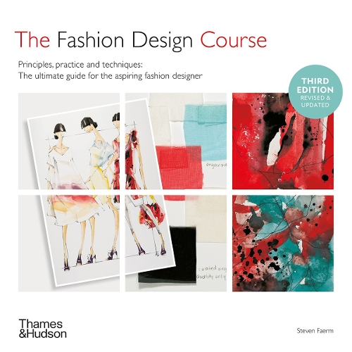 Fashion Design Course, The: Principles, Practice and Techniques