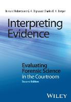 Interpreting Evidence: Evaluating Forensic Science in the Courtroom