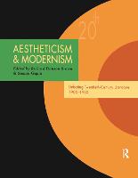 Aestheticism and Modernism: Debating Twentieth-Century Literature 19001960