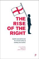 Rise of the Right, The: English Nationalism and the Transformation of Working-Class Politics