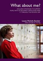  What About Me?: Inclusive Strategies to Support Pupils with Attachment Difficulties Make it Through the School...