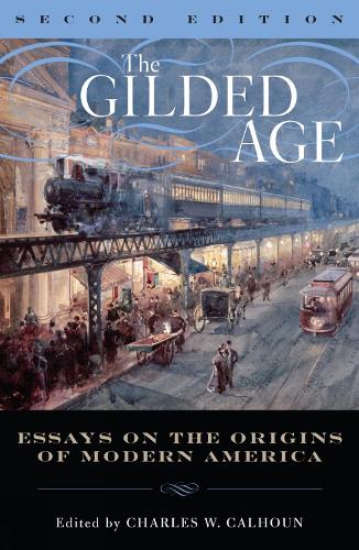 Gilded Age, The: Perspectives on the Origins of Modern America