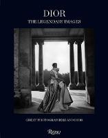 Dior: The Legendary Images: Great Photographers and Dior