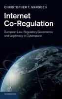 Internet Co-Regulation: European Law, Regulatory Governance and Legitimacy in Cyberspace