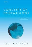 Concepts of Epidemiology: Integrating the ideas, theories, principles, and methods of epidemiology