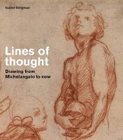 Lines of thought: Drawing from michelangelo to now