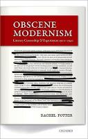 Obscene Modernism: Literary Censorship and Experiment 1900-1940