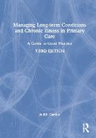 Managing Long-term Conditions and Chronic Illness in Primary Care: A Guide to Good Practice