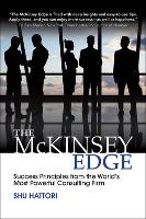McKinsey Edge: Success Principles from the Worlds Most Powerful Consulting Firm, The