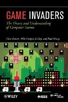 Game Invaders: The Theory and Understanding of Computer Games