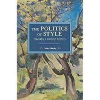Politics Of Style, The: Towards a Marxist Poetics