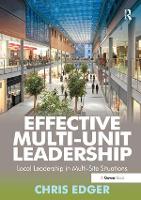 Effective Multi-Unit Leadership: Local Leadership in Multi-Site Situations