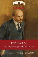  Imperialism, the Highest Stage of Capitalism - A Popular Outline: Unabridged with Original Tables and Footnotes...