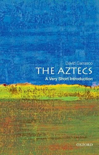 Aztecs, The: A Very Short Introduction