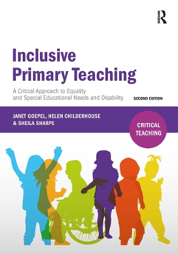 Inclusive Primary Teaching: A critical approach to equality and special educational needs and disability