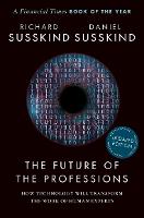 Future of the Professions, The: How Technology Will Transform the Work of Human Experts, Updated Edition