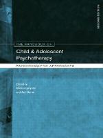 Handbook of Child and Adolescent Psychotherapy, The: Psychoanalytic Approaches