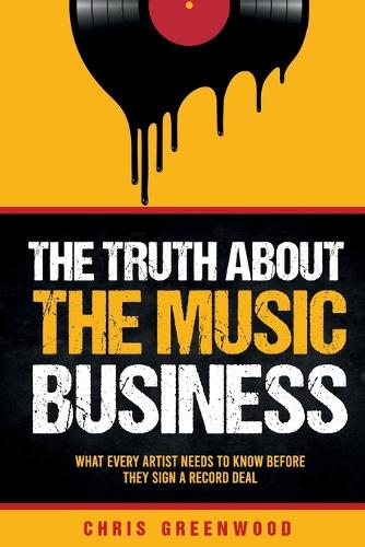 Truth About The Music Business, The