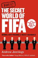 Foul!: The Secret World of FIFA: Bribes, Vote Rigging and Ticket Scandals