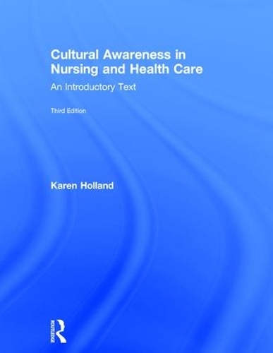 Cultural Awareness in Nursing and Health Care: An Introductory Text