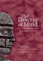 Descent of Mind, The: Psychological Perspectives on Hominid Evolution