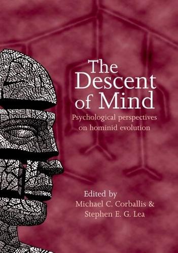 Descent of Mind, The: Psychological Perspectives on Hominid Evolution