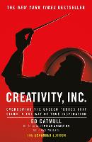  Creativity, Inc.: an inspiring look at how creativity can - and should - be harnessed for...