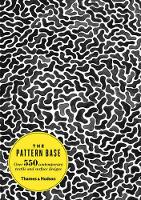 Pattern Base, The: Over 550 Contemporary Textile and Surface Designs