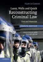 Lacey, Wells and Quick Reconstructing Criminal Law: Text and Materials