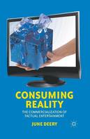 Consuming Reality: The Commercialization of Factual Entertainment