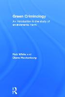 Green Criminology: An Introduction to the Study of Environmental Harm