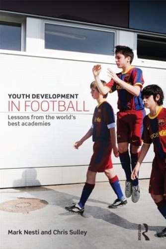 Youth Development in Football: Lessons from the world�s best academies