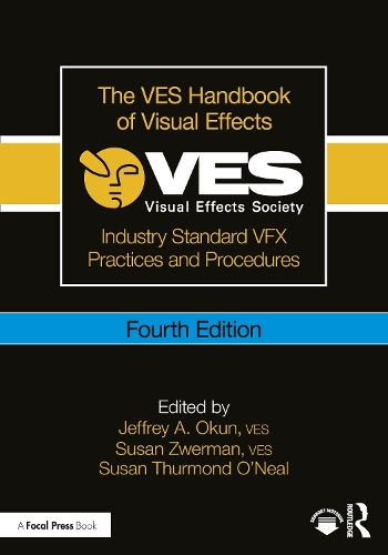 VES Handbook of Visual Effects, The: Industry Standard VFX Practices and Procedures