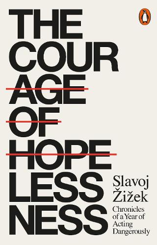 Courage of Hopelessness, The: Chronicles of a Year of Acting Dangerously