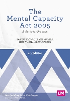 Mental Capacity Act 2005, The: A Guide for Practice