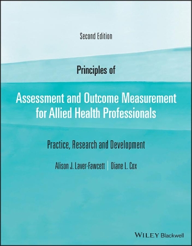Principles of Assessment and Outcome Measurement for Allied Health Professionals: Practice, Research and Development