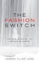 Fashion Switch, The: The New Rules of the Fashion Business