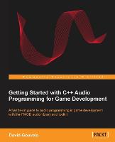 Getting Started with C++ Audio Programming for Game Development: Written specifically to help C++ developers add audio to their games from scratch, this book gives a clear introduction to the concepts and practical application of audio programming using the FMOD library and toolkit. (ePub eBook)